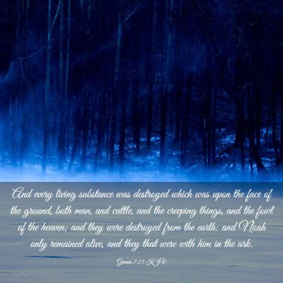 Picture 03 - Genesis 7:23 KJV - And every living substance was destroyed which - Bible Verse Picture