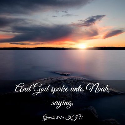 Picture 03 - Genesis 8:15 KJV - And God spake unto Noah, - Bible Verse Picture