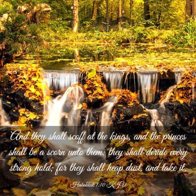 Picture 03 - Habakkuk 1:10 KJV - And they shall scoff at the kings, and the - Bible Verse Picture