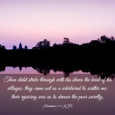 Picture 03 - Habakkuk 3:14 KJV - Thou didst strike through with his staves the - Bible Verse Picture