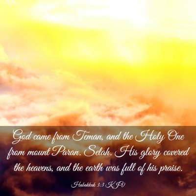 Picture 03 - Habakkuk 3:3 KJV - God came from Teman, and the Holy One from mount - Bible Verse Picture