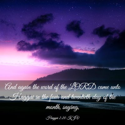 Picture 03 - Haggai 2:20 KJV - And again the word of the LORD came unto Haggai - Bible Verse Picture