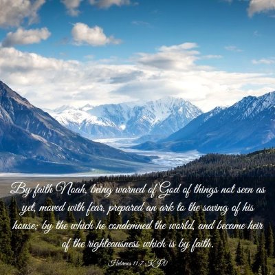 Picture 03 - Hebrews 11:7 KJV - By faith Noah, being warned of God of things not - Bible Verse Picture