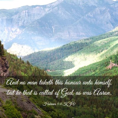 Picture 03 - Hebrews 5:4 KJV - And no man taketh this honour unto himself, but - Bible Verse Picture