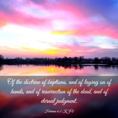 Picture 03 - Hebrews 6:2 KJV - Of the doctrine of baptisms, and of laying on of - Bible Verse Picture