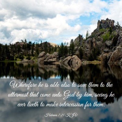 Picture 03 - Hebrews 7:25 KJV - Wherefore he is able also to save them to the - Bible Verse Picture