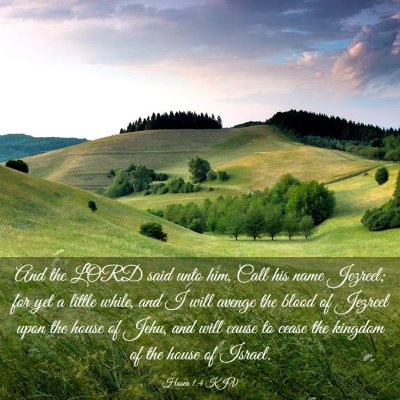 Picture 03 - Hosea 1:4 KJV - And the LORD said unto him, Call his name - Bible Verse Picture
