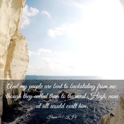 Picture 03 - Hosea 11:7 KJV - And my people are bent to backsliding from me: - Bible Verse Picture
