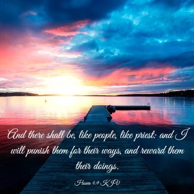 Picture 03 - Hosea 4:9 KJV - And there shall be, like people, like priest: and - Bible Verse Picture