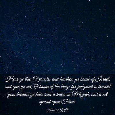 Picture 03 - Hosea 5:1 KJV - Hear ye this, O priests; and hearken, ye house of - Bible Verse Picture