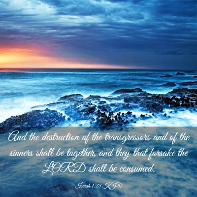 Picture 03 - Isaiah 1:28 KJV - And the destruction of the transgressors and of - Bible Verse Picture