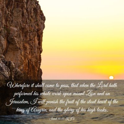 Picture 03 - Isaiah 10:12 KJV - Wherefore it shall come to pass, that when the - Bible Verse Picture