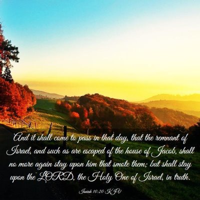 Picture 03 - Isaiah 10:20 KJV - And it shall come to pass in that day, that the - Bible Verse Picture