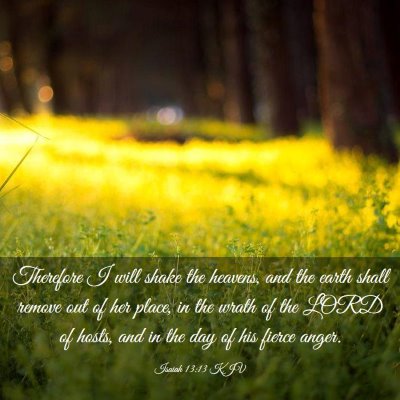 Picture 03 - Isaiah 13:13 KJV - Therefore I will shake the heavens, and the earth - Bible Verse Picture