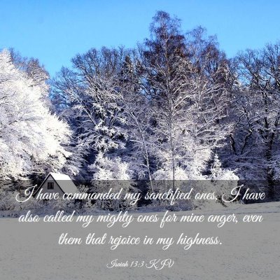 Picture 03 - Isaiah 13:3 KJV - I have commanded my sanctified ones, I have also - Bible Verse Picture