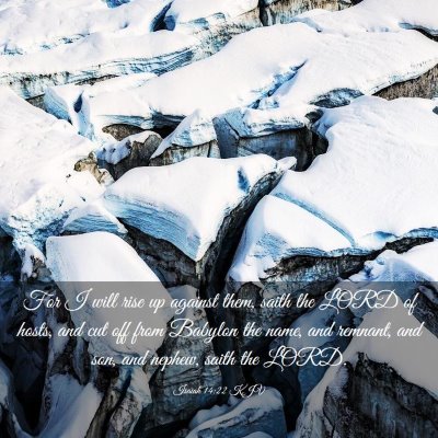 Picture 03 - Isaiah 14:22 KJV - For I will rise up against them, saith the LORD - Bible Verse Picture