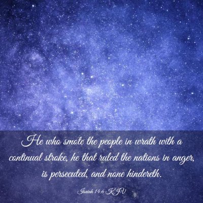 Picture 03 - Isaiah 14:6 KJV - He who smote the people in wrath with a continual - Bible Verse Picture