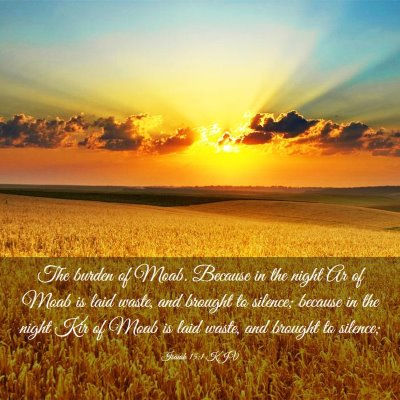 Picture 03 - Isaiah 15:1 KJV - The burden of Moab. Because in the night Ar of - Bible Verse Picture