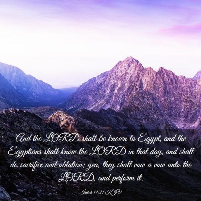 Picture 03 - Isaiah 19:21 KJV - And the LORD shall be known to Egypt, and the - Bible Verse Picture