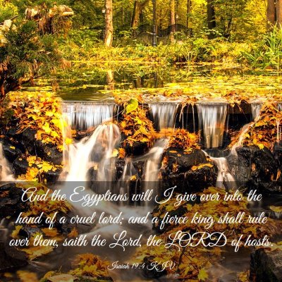 Picture 03 - Isaiah 19:4 KJV - And the Egyptians will I give over into the hand - Bible Verse Picture