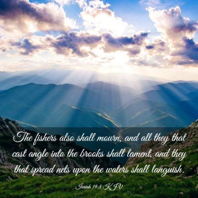 Picture 03 - Isaiah 19:8 KJV - The fishers also shall mourn, and all they that - Bible Verse Picture