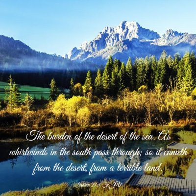 Picture 03 - Isaiah 21:1 KJV - The burden of the desert of the sea. As - Bible Verse Picture