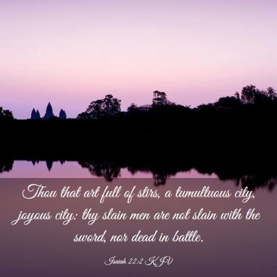 Picture 03 - Isaiah 22:2 KJV - Thou that art full of stirs, a tumultuous city, - Bible Verse Picture