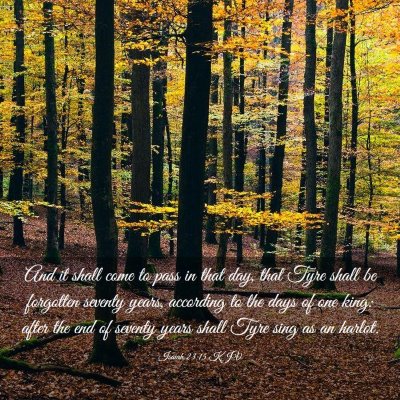 Picture 03 - Isaiah 23:15 KJV - And it shall come to pass in that day, that Tyre - Bible Verse Picture