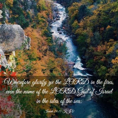 Picture 03 - Isaiah 24:15 KJV - Wherefore glorify ye the LORD in the fires, even - Bible Verse Picture