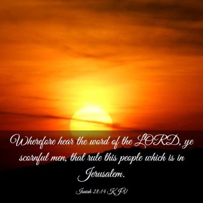 Picture 03 - Isaiah 28:14 KJV - Wherefore hear the word of the LORD, ye scornful - Bible Verse Picture