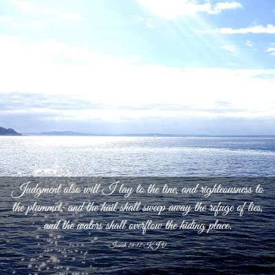 Picture 03 - Isaiah 28:17 KJV - Judgment also will I lay to the line, and - Bible Verse Picture