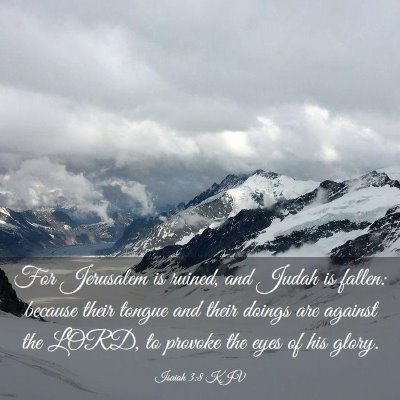 Picture 03 - Isaiah 3:8 KJV - For Jerusalem is ruined, and Judah is fallen: - Bible Verse Picture