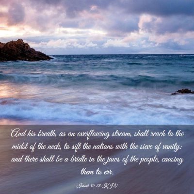 Picture 03 - Isaiah 30:28 KJV - And his breath, as an overflowing stream, shall - Bible Verse Picture