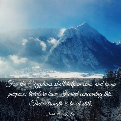 Picture 03 - Isaiah 30:7 KJV - For the Egyptians shall help in vain, and to no - Bible Verse Picture
