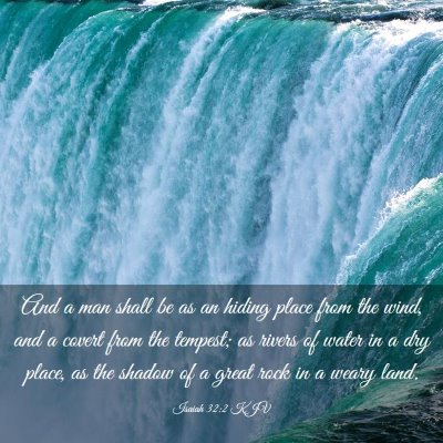 Picture 03 - Isaiah 32:2 KJV - And a man shall be as an hiding place from the - Bible Verse Picture