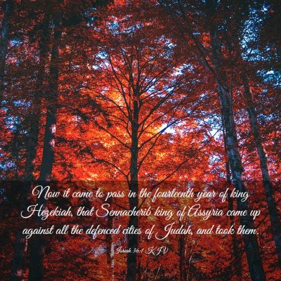 Picture 03 - Isaiah 36:1 KJV - Now it came to pass in the fourteenth year of - Bible Verse Picture