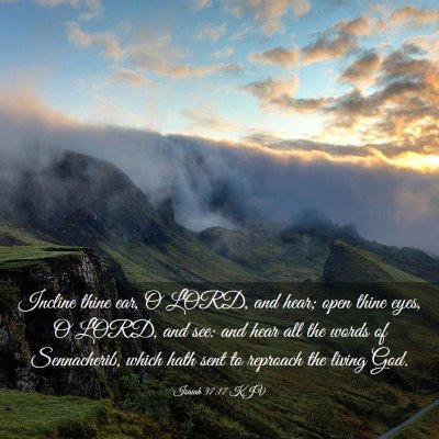 Picture 03 - Isaiah 37:17 KJV - Incline thine ear, O LORD, and hear; open thine - Bible Verse Picture