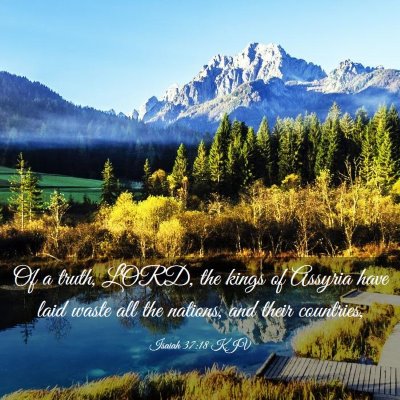 Picture 03 - Isaiah 37:18 KJV - Of a truth, LORD, the kings of Assyria have laid - Bible Verse Picture