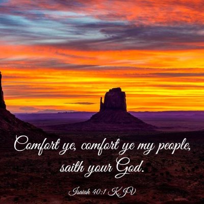 Picture 03 - Isaiah 40:1 KJV - Comfort ye, comfort ye my people, saith your - Bible Verse Picture