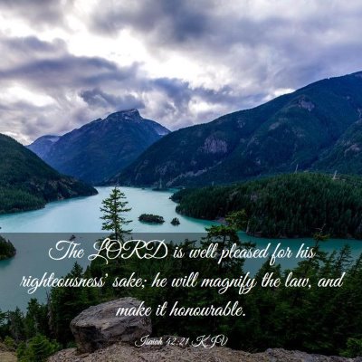 Picture 03 - Isaiah 42:21 KJV - The LORD is well pleased for his righteousness' - Bible Verse Picture