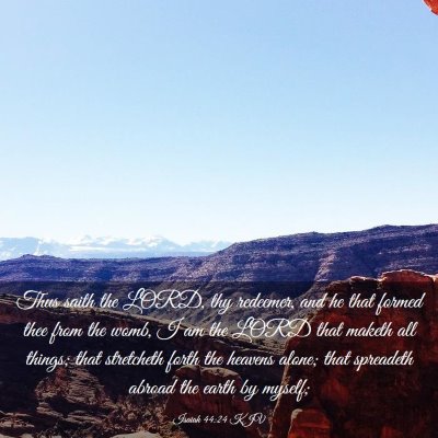 Picture 03 - Isaiah 44:24 KJV - Thus saith the LORD, thy redeemer, and he that - Bible Verse Picture