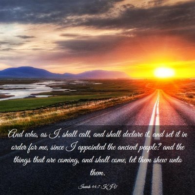 Picture 03 - Isaiah 44:7 KJV - And who, as I, shall call, and shall declare it, - Bible Verse Picture