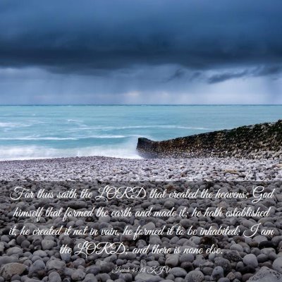Picture 03 - Isaiah 45:18 KJV - For thus saith the LORD that created the heavens; - Bible Verse Picture