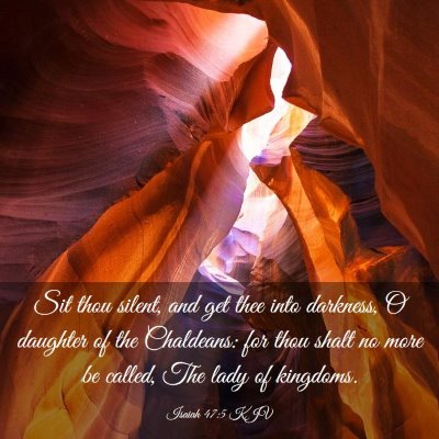 Picture 03 - Isaiah 47:5 KJV - Sit thou silent, and get thee into darkness, O - Bible Verse Picture