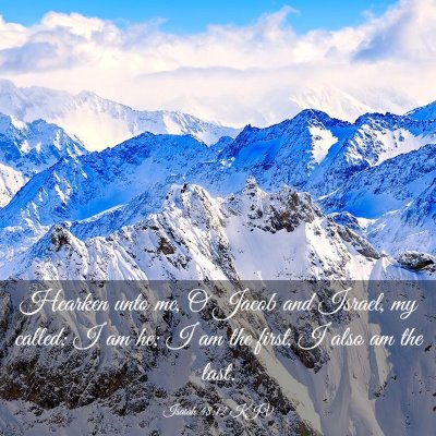 Picture 03 - Isaiah 48:12 KJV - Hearken unto me, O Jacob and Israel, my called; I - Bible Verse Picture