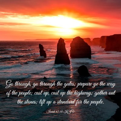 Picture 03 - Isaiah 62:10 KJV - Go through, go through the gates; prepare ye the - Bible Verse Picture