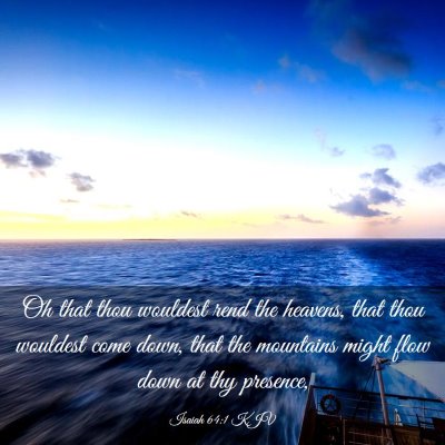 Picture 03 - Isaiah 64:1 KJV - Oh that thou wouldest rend the heavens, that thou - Bible Verse Picture