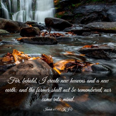 Picture 03 - Isaiah 65:17 KJV - For, behold, I create new heavens and a new - Bible Verse Picture