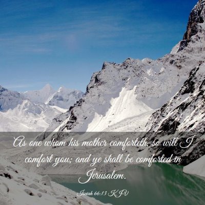 Picture 03 - Isaiah 66:13 KJV - As one whom his mother comforteth, so will I - Bible Verse Picture