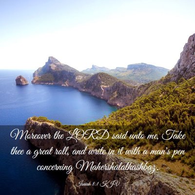 Picture 03 - Isaiah 8:1 KJV - Moreover the LORD said unto me, Take thee a great - Bible Verse Picture